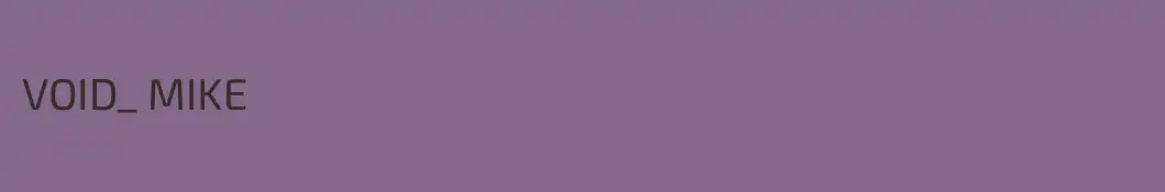 VOID_ MIKE